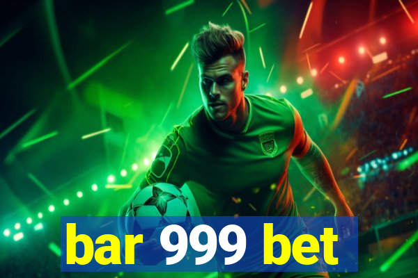bar 999 bet
